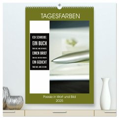 Tagesfarben - Poesie in Wort und Bild (hochwertiger Premium Wandkalender 2025 DIN A2 hoch), Kunstdruck in Hochglanz