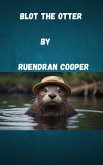 Blot the Otter (eBook, ePUB) Blot the Otter (eBook, ePUB)