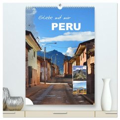 Erlebe mit mir Peru (hochwertiger Premium Wandkalender 2025 DIN A2 hoch), Kunstdruck in Hochglanz