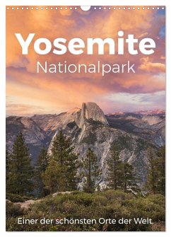 Yosemite Nationalpark - Einer der schönsten Orte der Welt. (Wandkalender 2025 DIN A3 hoch), CALVENDO Monatskalender