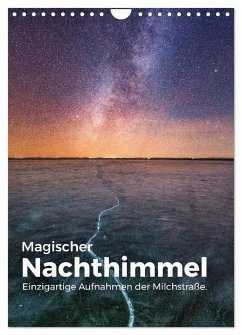 Magischer Nachthimmel - Einzigartige Aufnahmen der Milchstraße. (Wandkalender 2025 DIN A4 hoch), CALVENDO Monatskalender