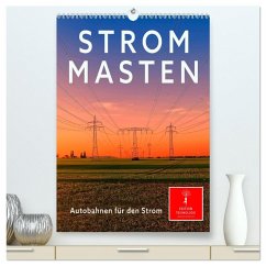 Strommasten - Autobahnen für den Strom (hochwertiger Premium Wandkalender 2025 DIN A2 hoch), Kunstdruck in Hochglanz