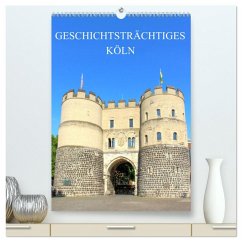 Geschichtsträchtiges Köln (hochwertiger Premium Wandkalender 2025 DIN A2 hoch), Kunstdruck in Hochglanz - Calvendo;Stock, pixs:sell@Adobe