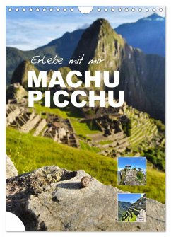 Erlebe mit mir Machu Picchu (Wandkalender 2025 DIN A4 hoch), CALVENDO Monatskalender