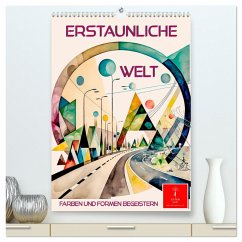 Erstaunliche Welt (hochwertiger Premium Wandkalender 2025 DIN A2 hoch), Kunstdruck in Hochglanz - Calvendo;Roder, Peter