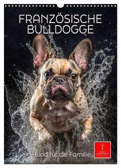 Französische Bulldogge - ein Hund für die Familie (Wandkalender 2025 DIN A3 hoch), CALVENDO Monatskalender