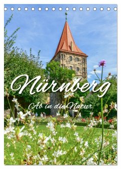 Nürnberg Ab in die Natur (Tischkalender 2025 DIN A5 hoch), CALVENDO Monatskalender - Calvendo;Hackstein, Bettina