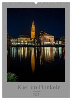 Kiel im Dunkeln. (Wandkalender 2025 DIN A2 hoch), CALVENDO Monatskalender