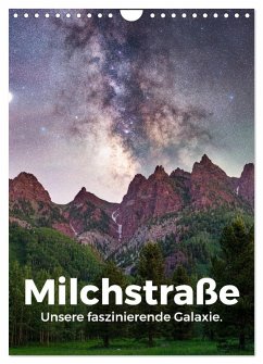 Milchstraße - Unsere faszinierende Galaxie. (Wandkalender 2025 DIN A4 hoch), CALVENDO Monatskalender