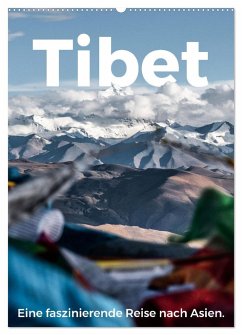 Tibet - Eine faszinierende Reise nach Asien. (Wandkalender 2025 DIN A2 hoch), CALVENDO Monatskalender