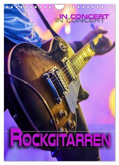 Rockgitarren in Concert (Wandkalender 2025 DIN A4 hoch), CALVENDO Monatskalender