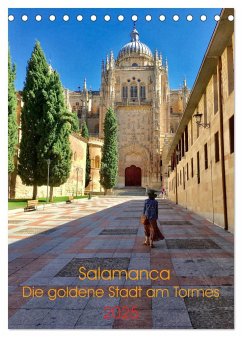 Salamanca. Die goldene Stadt am Tormes (Tischkalender 2025 DIN A5 hoch), CALVENDO Monatskalender - Calvendo;Simonis, Annette