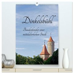 Dinkelsbühl - Baudenkmäler einer mittelalterlichen Stadt (hochwertiger Premium Wandkalender 2025 DIN A2 hoch), Kunstdruck in Hochglanz - Calvendo;Kuttig, Siegfried