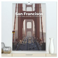 San Francisco - Cable Cars, Golden Gate Bridge und Lombard Street (hochwertiger Premium Wandkalender 2025 DIN A2 hoch), Kunstdruck in Hochglanz
