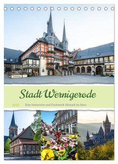 Stadt Wernigerode (Tischkalender 2025 DIN A5 hoch), CALVENDO Monatskalender - Calvendo;Gierok-Latniak, Steffen