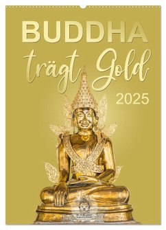 Buddha trägt Gold (Wandkalender 2025 DIN A2 hoch), CALVENDO Monatskalender