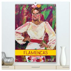 FLAMENCAS (hochwertiger Premium Wandkalender 2025 DIN A2 hoch), Kunstdruck in Hochglanz - Calvendo;Felix, Uschi