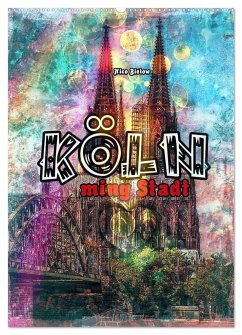 Köln ming Stadt (Wandkalender 2025 DIN A2 hoch), CALVENDO Monatskalender