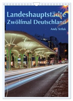 Landeshauptstädte - Zwölfmal Deutschland (Wandkalender 2025 DIN A4 hoch), CALVENDO Monatskalender