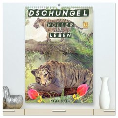 Dschungel voller Leben - Artwork (hochwertiger Premium Wandkalender 2025 DIN A2 hoch), Kunstdruck in Hochglanz