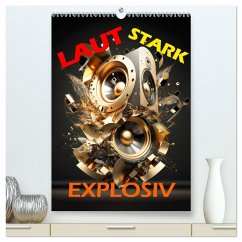 LAUT STARK EXPLOSIV (hochwertiger Premium Wandkalender 2025 DIN A2 hoch), Kunstdruck in Hochglanz