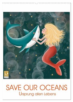 SAVE OUR OCEANS - Ursprung allen Lebens (Wandkalender 2025 DIN A2 hoch), CALVENDO Monatskalender