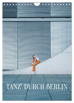 Tanz' durch Berlin (Wandkalender 2025 DIN A4 hoch), CALVENDO Monatskalender