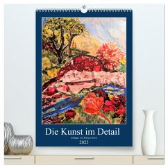 Die Kunst im Detail (hochwertiger Premium Wandkalender 2025 DIN A2 hoch), Kunstdruck in Hochglanz - Calvendo;Grove, Patricia