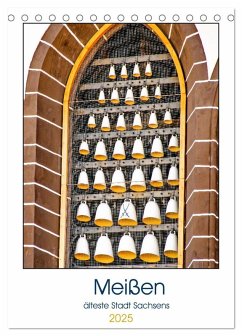 Meißen - älteste Stadt Sachsens (Tischkalender 2025 DIN A5 hoch), CALVENDO Monatskalender - Calvendo;Schwarze, Nina