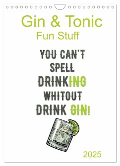 Gin & Tonic - Fun Stuff (Wandkalender 2025 DIN A4 hoch), CALVENDO Monatskalender