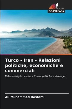 Turco - Iran - Relazioni politiche, economiche e commerciali - Rostami, Ali Muhammed