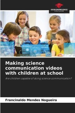 Making science communication videos with children at school - Mendes Nogueira, Francinaldo