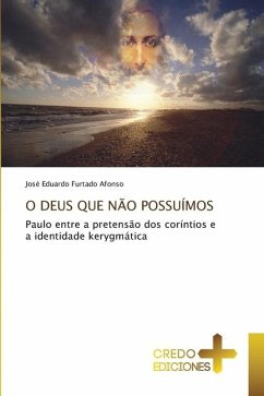 O DEUS QUE NÃO POSSUÍMOS - Furtado Afonso, José Eduardo