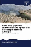 Reki pod ugrozoj: äkologicheskie problemy na sewero-wostoke Alzhira
