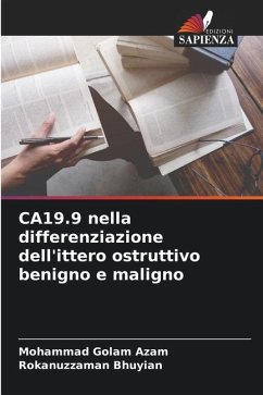 CA19.9 nella differenziazione dell'ittero ostruttivo benigno e maligno - Azam, Mohammad Golam;Bhuyian, Rokanuzzaman