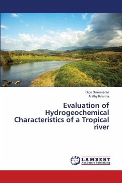 Evaluation of Hydrogeochemical Characteristics of a Tropical river - Sukumaran, Dipu;Krisnha, Arathy