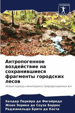 Antropogennoe wozdejstwie na sohraniwshiesq fragmenty gorodskih lesow - Figejredo, Helder Perejra de;Jenrike de Souza Barros, Zhoao;Brito da Kosta, Redzhinal'do