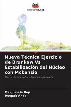 Nueva Técnica Ejercicio de Brunkow Vs Estabilización del Núcleo con Mckenzie - Roy, Manjumala;Anap, Deepak