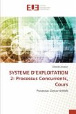 SYSTEME D¿EXPLOITATION 2: Processus Concurrents, Cours