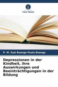 Depressionen in der Kindheit, ihre Auswirkungen und Beeinträchtigungen in der Bildung - Paulo Buanga, P. M. Suzi Buanga