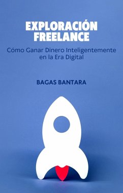 Exploración Freelance (eBook, ePUB) - Bantara, Bagas