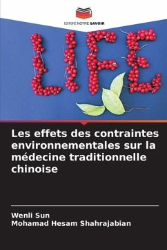 Les effets des contraintes environnementales sur la médecine traditionnelle chinoise - Sun, Wenli;Shahrajabian, Mohamad Hesam