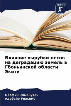 Vliqnie wyrubki lesow na degradaciü zemel' w Gbon'inskoj oblasti Jekiti - Jemmanuäl', Olofin;Uil'qms, Adebajo