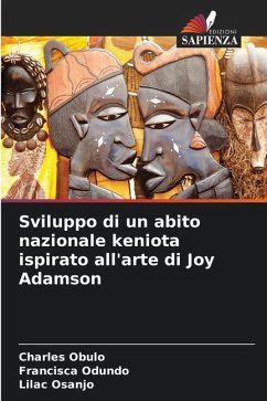 Sviluppo di un abito nazionale keniota ispirato all'arte di Joy Adamson - Obulo, Charles;Odundo, Francisca;Osanjo, Lilac