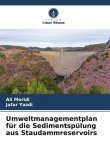 Umweltmanagementplan für die Sedimentspülung aus Staudammreservoirs