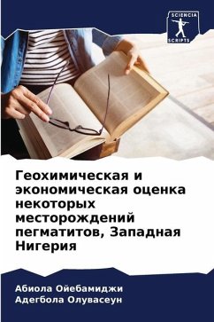 Geohimicheskaq i äkonomicheskaq ocenka nekotoryh mestorozhdenij pegmatitow, Zapadnaq Nigeriq - Ojebamidzhi, Abiola;Oluwaseun, Adegbola