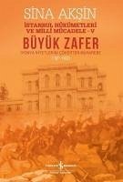 Büyük Zafer - Iyonya Niyetlerini Cökerten Muharebe 1921-1922 - Aksin, Sina