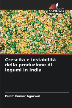 Crescita e instabilità della produzione di legumi in India - Agarwal, Punit Kumar