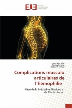 Complications musculo articulaires de l¿hémophilie - Akretche, Nora;BELARBI, Soreya;Nemmar, Rachid