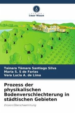 Prozess der physikalischen Bodenverschlechterung in städtischen Gebieten - Santiago Silva, Tainara Tâmara;S. S de Farias, Maria;A. de Lima, Vera Lúcia